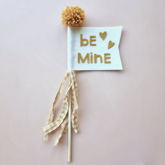 Pennant/Flag Wand ~ Be Mine