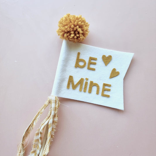 Pennant/Flag Wand ~ Be Mine